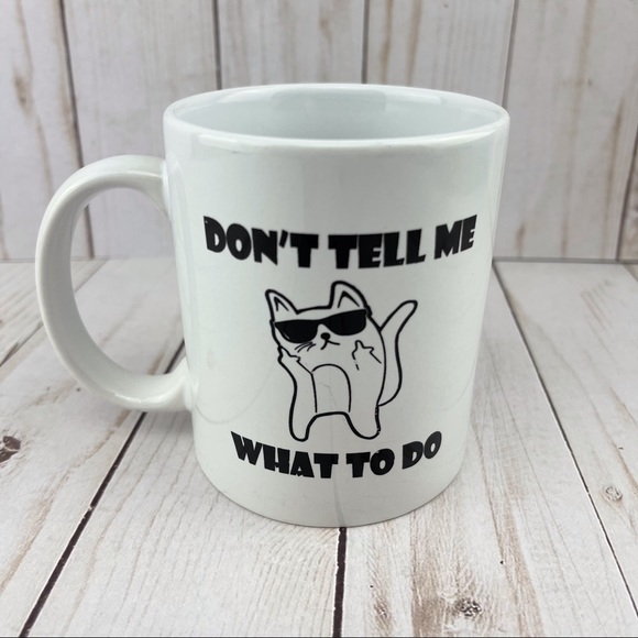 Don’t Tell Me What To Do Cat Mug - Picture 2 of 9